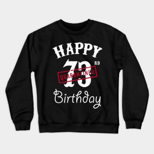 Happy 73rd Quarantined Birthday Crewneck Sweatshirt